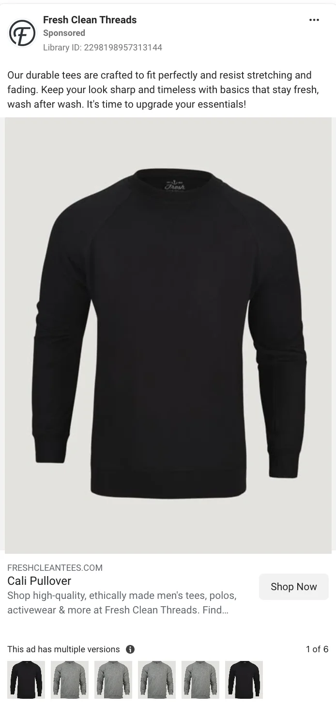 Fresh Clean Threads DCO ad in Meta Ad Library - Cali Pullover carousel showing 6 product variants with dynamic catalog copy 'Our durable tees are crafted to fit perfectly'