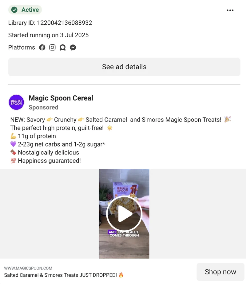 Magic Spoon's oldest running ad - Salted Caramel & S'mores Treats, launched July 3, 2025, still active today