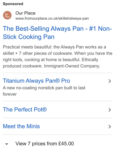 Our Place Google UK search ad - "The Best-Selling Always Pan - #1 Non-Stick Cooking Pan" with Titanium Pro, Perfect Pot, Meet the Minis sitelinks and View 7 prices from £45.00